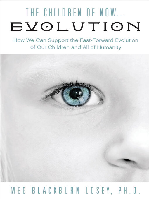 Title details for Children of Now... Evolution by Meg Blackburn Losey - Available